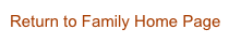 Return to Family Home Page